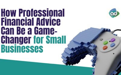 How Professional Financial Advice Can Be a Game-Changer for Small Businesses