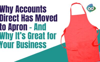 Why Accounts Direct Has Moved to Apron – And Why It’s Great for Your Business